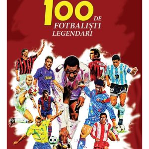100 de fotbalisti legendari