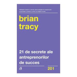 21 de secrete ale antreprenorilor de succes