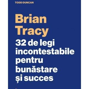 32 de legi incontestabile pentru bunastare si succes