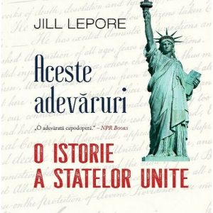 Aceste adevaruri. O istorie a Statelor Unite