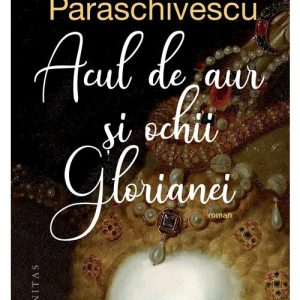 Acul de aur si ochii Glorianei