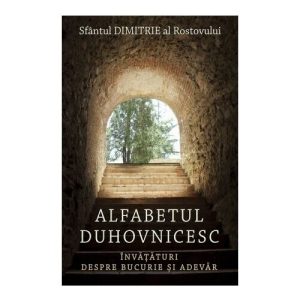 Alfabetul duhovnicesc - Invataturi despre bucurie si adevar