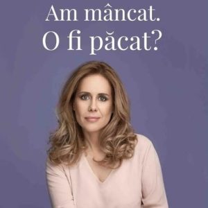 Am mancat. O fi pacat?