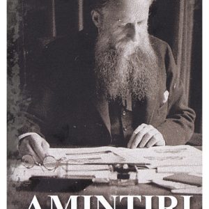Amintiri Vol.1: 1872-1910