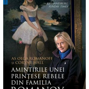 Amintirile unei printese rebele din familia Romanov