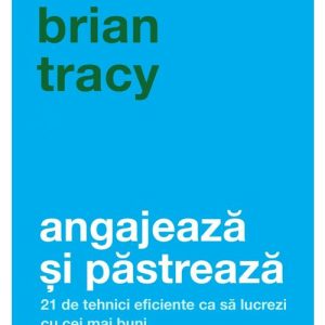Angajeaza si pastreaza