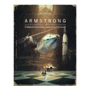 Armstrong. Calatoria fantastica a unui soricel pe luna