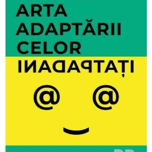 Arta adaptarii celor inadaptati