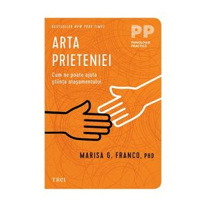 Arta prieteniei. Cum ne poate ajuta stiinta atasamentului