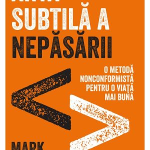 Arta subtila a nepasarii - Mark Manson