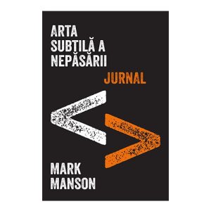 Arta subtila a nepasarii. Jurnal