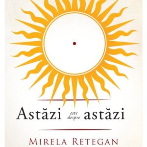 Astazi este despre astazi
