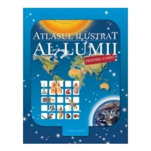 Atlasul ilustrat al lumii pentru copii