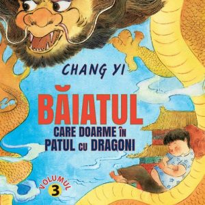 Baiatul care doarme in patul cu dragoni – Vol. III