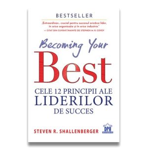 Becoming your Best: Cele 12 principii ale liderilor de succes