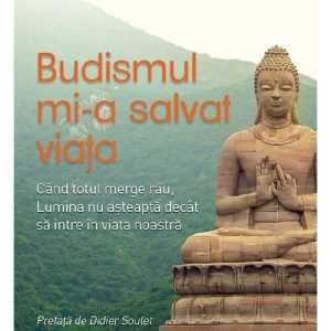 Budismul mi-a salvat viata
