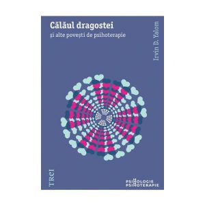 Calaul dragostei. Si alte povesti de psihoterapie