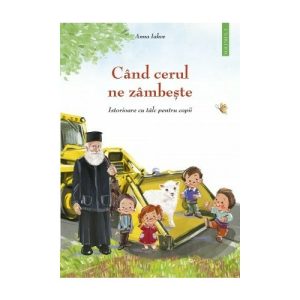 Cand cerul ne zambeste - 2 - Istorioare cu talc pentru copii