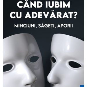 Cand iubim cu adevarat?