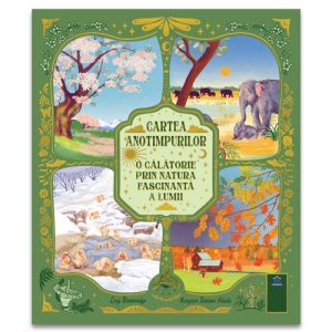Cartea anotimpurilor - O calatorie prin natura fascinanta a lumii