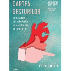Cartea gesturilor. Cum putem citi gandurile oamenilor din actiunile lor