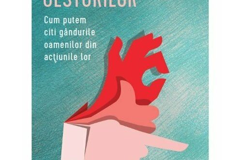 Cartea gesturilor. Cum putem citi gandurile oamenilor din actiunile lor, Trei, Psihologie si comunicare – ofertă, preț și specificații