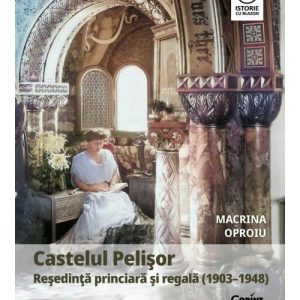 Castelul Pelisor. Resedinta princiara si regala (1903–1948)
