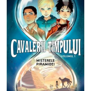 Cavalerii timpului: Misterele piramidei - Volumul 1
