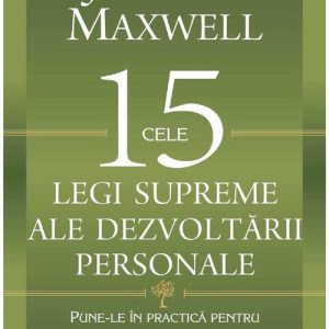 Cele 15 legi supreme ale dezvoltării personale
