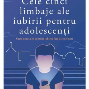 Cele cinci limbaje ale iubirii pentru adolescenti