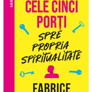 Cele cinci porti spre propria spiritualitate