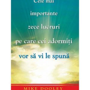 Cele mai importante zece lucruri pe care cei adormiti vor sa vi le spuna