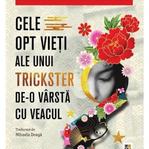 Cele opt vieti ale unui trickster de-o varsta cu veacul