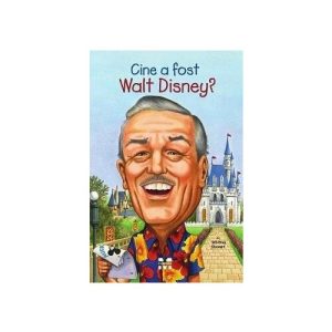 Cine a fost Walt Disney?