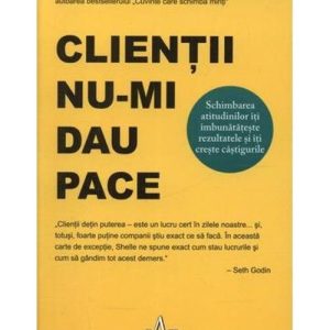 Clientii nu-mi dau pace