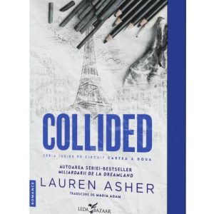 Collided (al doilea volum al seriei „Iubire pe circuit”)