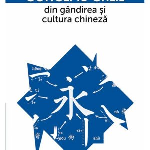 Concepte-cheie din gandirea si cultura chineza Vol II