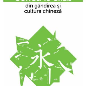 Concepte-cheie din gandirea si cultura chineza Vol IX