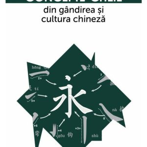Concepte-cheie din gandirea si cultura chineza Vol VIII