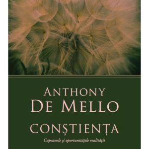 Constienta. Capcanele si sansele realitatii
