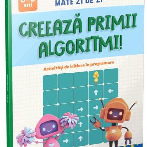 Creeaza primii algoritmi!