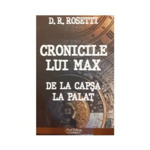 Cronicile lui Max de la Capsa la Palat