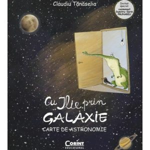 Cu ILIE prin galaxie. Carte de astronomie