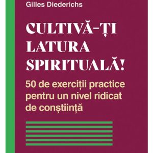 Cultiva-ti latura spirituala!
