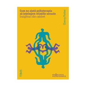 Cum ne ajuta psihoterapia sa intelegem relatiile sexuale. Insighturi din cabinet