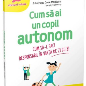 Cum sa ai un copil autonom