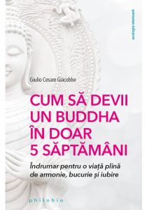 Cum sa devii un Buddha in doar 5 saptamani: indrumar pentru o viata plina de armonie, bucurie si iubire, Philobia, Black Friday