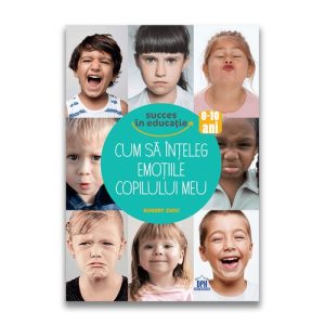 Cum sa inteleg emotiile copilului meu