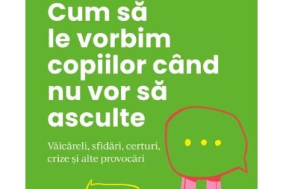 Cum sa le vorbim copiilor cand nu vor sa asculte, Curtea Veche, Carti Parenting – ofertă, preț și specificații