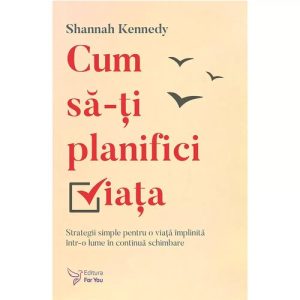 Cum sa-ti planifici viata